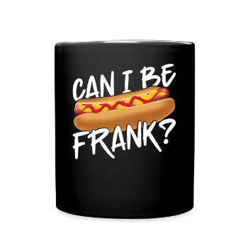 Hot Dog Adult Pun Can I Be Frank? - Full Colour Mug - black - Front