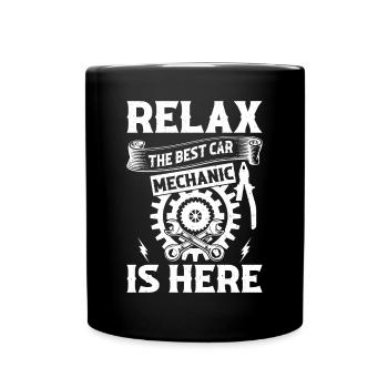 Relax The Best Car Mechanic is here - Funny Car Me - Full Colour Mug - black - Front