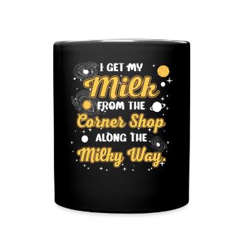 Mon lait du magasin du coin le long de la Voie lactée. - Mug uni - noir - Devant