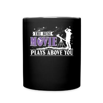 The best movie plays above you - Full Colour Mug - black - Front