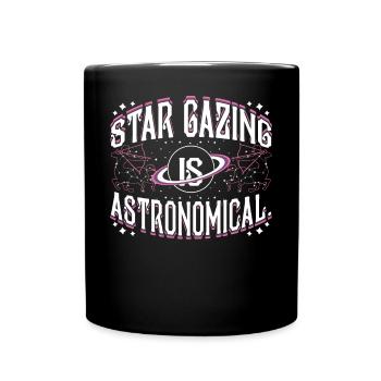 Star gazing is astronomical. - Full Colour Mug - black - Front
