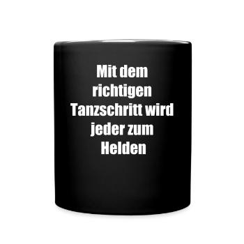 Heldenhafter Tanz Geschenk - Tasse einfarbig - Schwarz - Vorne