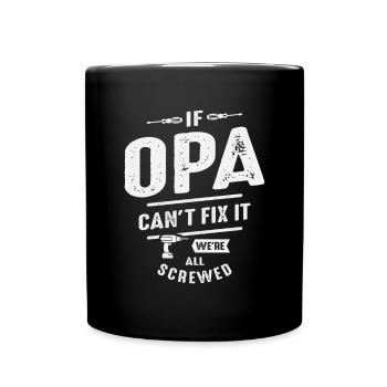 If Opa Can't Fix It We're All Screwed - Father's - Full Colour Mug - black - Front