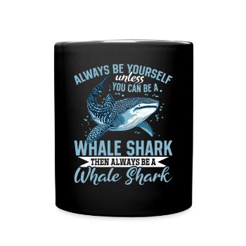 Funny Whale Shark Animal Always Be Yourself Unless - Tasse einfarbig - Schwarz - Vorne