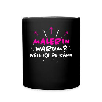 Malerin Spruch Malermeister Beruf Malerin Geschenk - Tasse einfarbig - Schwarz - Vorne