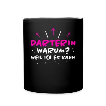 Darterin Spruch Dartspielerin Darterin Geschenk - Tasse einfarbig - Schwarz - Vorne