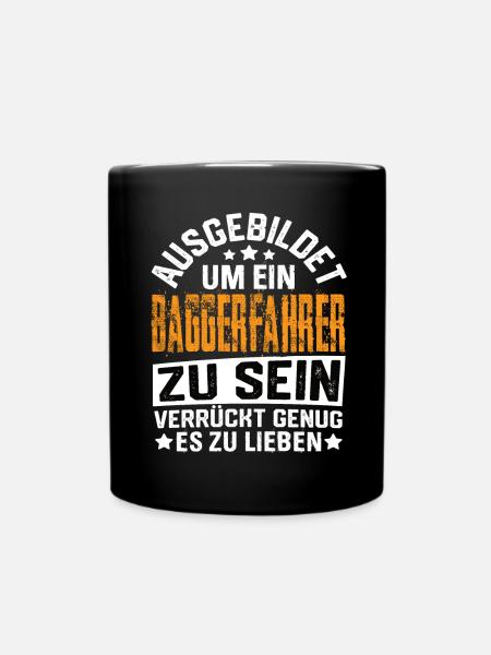 Baggerfahrer Bagger Baugeräteführer Schaufelbagger - Tasse einfarbig - Schwarz
