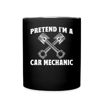 Funny Car Mechanic - Pretend i'm a Car Mechanic - Full Colour Mug - black - Front
