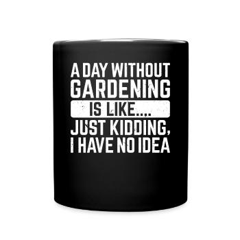Une journée sans jardinage, c’est comme plaisanter - Gar - Mug uni - noir - Devant