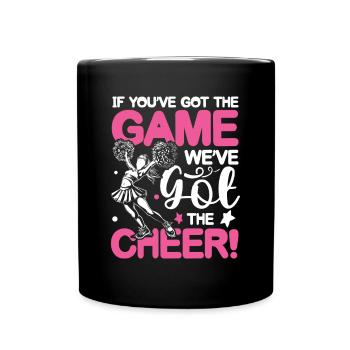 If You’ve Got The Game We’ve Got The Cheer - Tasse einfarbig - Schwarz - Vorne