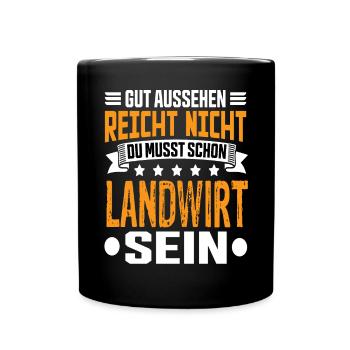 Landwirt Landwirte Landwirtschaft Bauer Sprüche - Tasse einfarbig - Schwarz - Vorne
