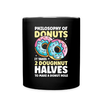 Philosophy of Donuts It takes 2 Doughnut Halves - Tasse einfarbig - Schwarz - Vorne