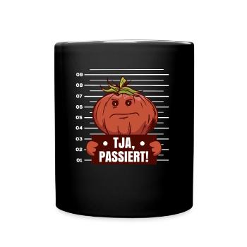Tja Passiert! Tomaten Spruch Lustig Garten Gemüse - Tasse einfarbig - Schwarz - Vorne