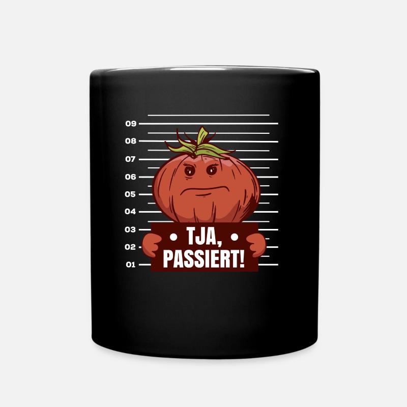 Tja Passiert! Tomaten Spruch Lustig Garten Gemüse - Tasse einfarbig - Schwarz