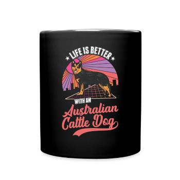 Das Leben ist besser mit Australien Cattle Dogs - Tasse einfarbig - Schwarz - Vorne