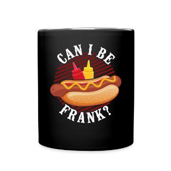 Hot Dog Adult Can I Be Frank? - Full Colour Mug - black - Front