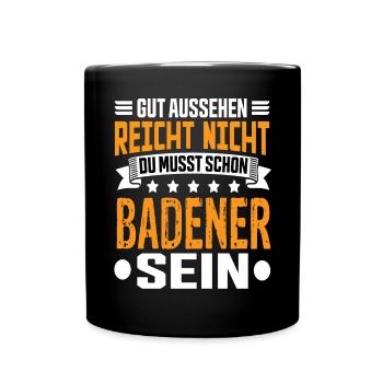 Badener Badenwürtenberg Karlsruhe Badener Spruch - Tasse einfarbig - Schwarz - Vorne
