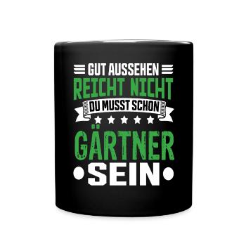 Gardener Garden Horticulture Landscape Gardener Saying - Full Colour Mug - black - Front