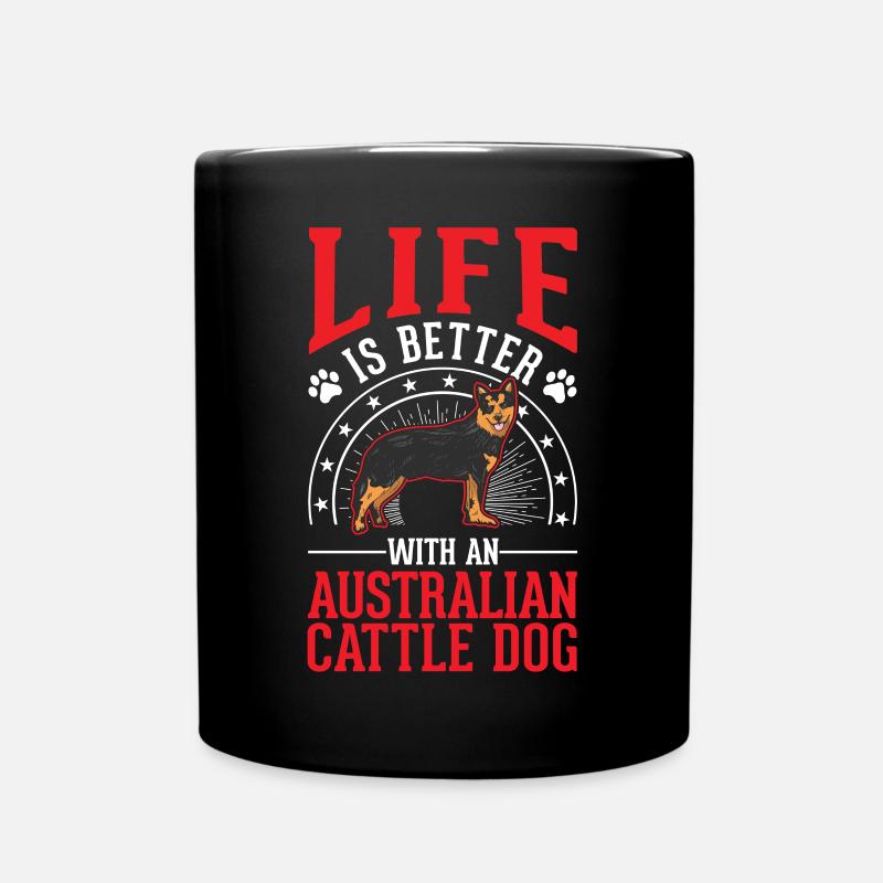 Das Leben ist besser mit Australien Cattle Dogs - Tasse einfarbig - Schwarz