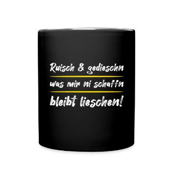Ruisch und gedieschn – Sächsischer Dialekt Spruch - Tasse einfarbig - Schwarz - Vorne