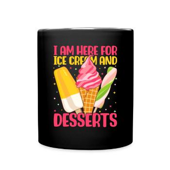 I Am Here For Ice Cream Gelato Dessert Popsicle - Full Colour Mug - black - Front