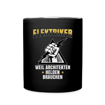 Elektriker Helden der Architekten Stolz und Humor - Tasse einfarbig - Schwarz - Vorne