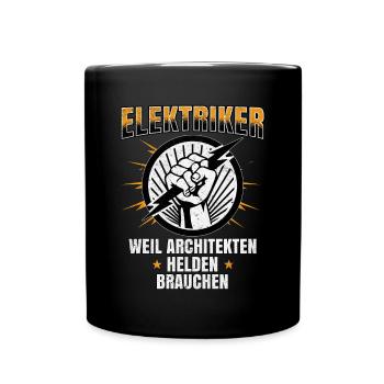 Elektriker Helden der Architekten Stolz und Humor - Tasse einfarbig - Schwarz - Vorne