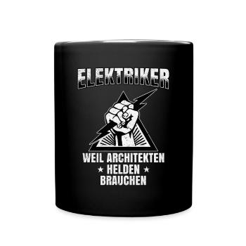 Elektriker Helden der Architekten Stolz und Humor - Tasse einfarbig - Schwarz - Vorne
