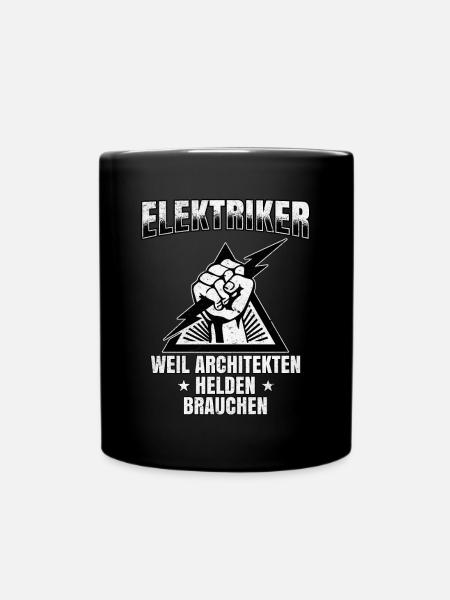 Elektriker Helden der Architekten Stolz und Humor - Tasse einfarbig - Schwarz