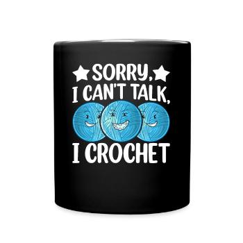 Dictons de crochet drôles - Désolé je ne peux pas parler je croche - Mug uni - noir - Devant
