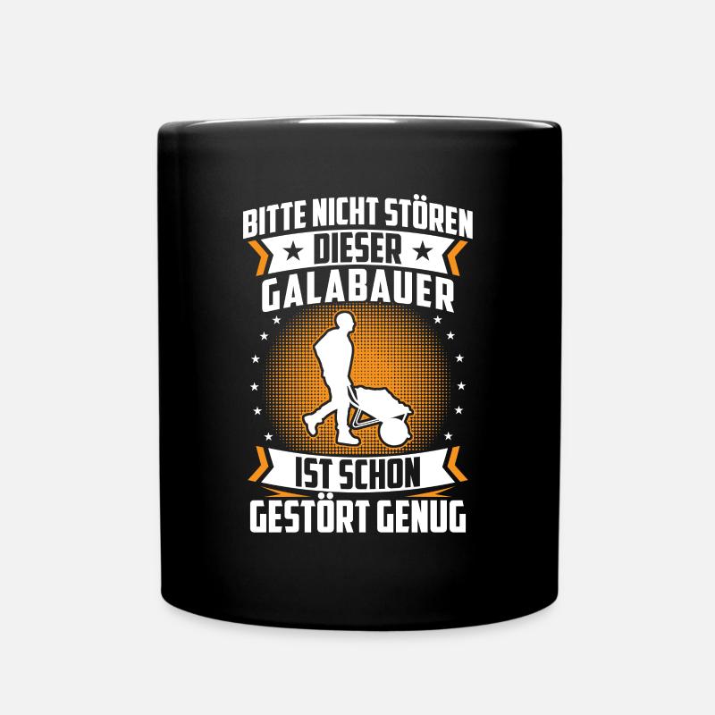 Galabauer ist schon gestört Landschaftsbauer - Tasse einfarbig - Schwarz