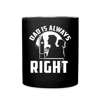 Dad is always right - Full Colour Mug - black - Front
