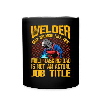 Schweißer nur weil Vollzeit-Multitasking-Vater - Tasse einfarbig - Schwarz - Vorne