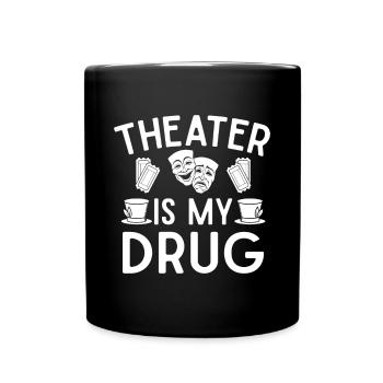Le théâtre est ma conception musicale d’acteur de drogue - Mug uni - noir - Devant