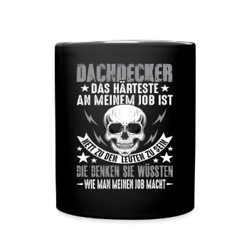 Dachdecker Dach Dachdeckerei Dachdecker Spruch - Tasse einfarbig - Schwarz - Vorne