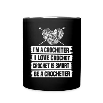 Crochet Lover Crochet Quote - I'm A Crocheter I Lo - Tasse einfarbig - Schwarz - Vorne