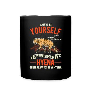 Always be yourself Hyena Erdwolf Hyäne - Tasse einfarbig - Schwarz - Vorne