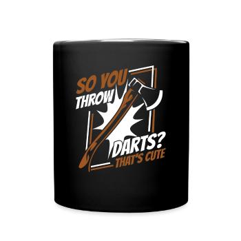 So You Throw Darts That's Cute Axe Throwing Game - Full Colour Mug - black - Front