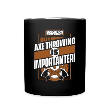 Education Is Important But Axe Throwing Is - Full Colour Mug - black - Front