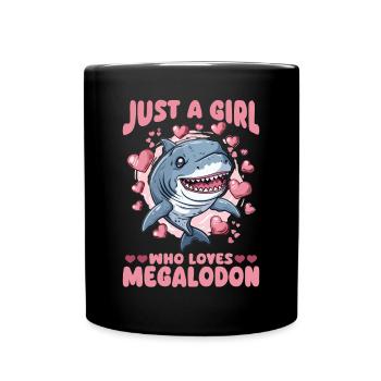 Shark Animal Just A Girl Who Loves Megalodons - Tasse einfarbig - Schwarz - Vorne