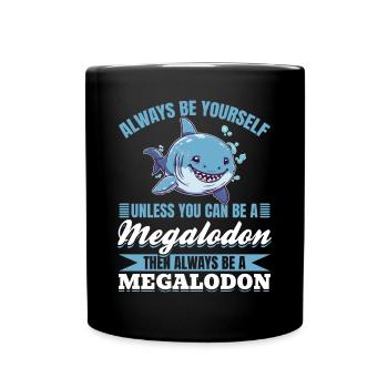 Requin Soyez vous-même à moins que vous ne puissiez être un mégalodon - Mug uni - noir - Devant
