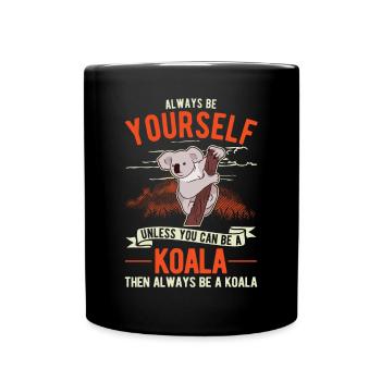 Always be yourself Koala - Tasse einfarbig - Schwarz - Vorne