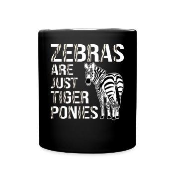 Funny Zebra Lovers Zebras Are Just Tiger Ponies - Full Colour Mug - black - Front