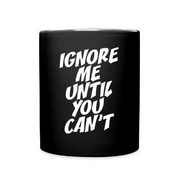 Ignorez-moi jusqu’à ce que vous ne puissiez plus vous entraîner à la course à pied - Mug uni - noir - Devant