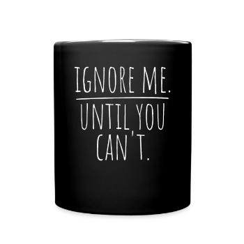 Ignorez-moi jusqu’à ce que vous ne puissiez plus vous entraîner à la course à pied - Mug uni - noir - Devant