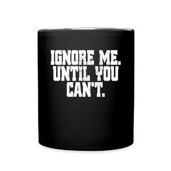 Ignorez-moi jusqu’à ce que vous ne puissiez plus vous entraîner à la course à pied - Mug uni - noir - Devant