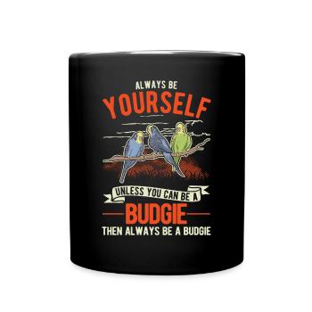 Soyez toujours vous-même Perruche perruche perruche - Mug uni - noir - Devant
