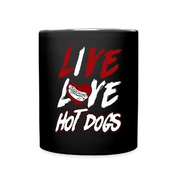 Hot Dog Adult Live Love Hot Dogs - Full Colour Mug - black - Front