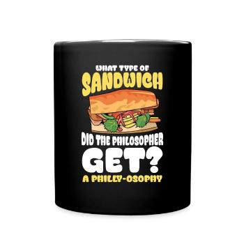 Sandwich Did The Philosopher Get A Philly-osophy - Tasse einfarbig - Schwarz - Vorne