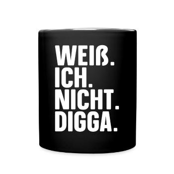 Weiß Nicht Digga Lustiges Weiß Ich Nicht Digga - Tasse einfarbig - Schwarz - Vorne